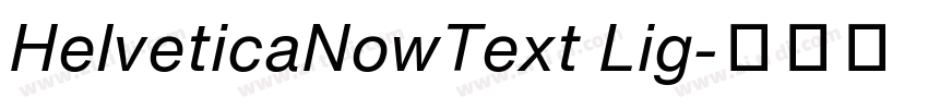 HelveticaNowText Lig字体转换